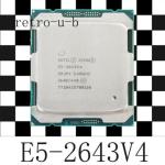 Intel Xeon E5-2643 V4 SR2P4 3.40GHz 6-Core 20MB CPU Processor 2643V4