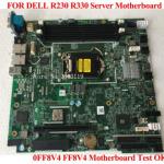 FOR DELL R230 R330 Server Motherboard 0FF8V4 FF8V4 Motherboard Test OK
